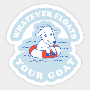 Whatever Floats Your Goat Sticker
